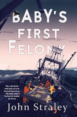 BABY'S FIRST FELONY: A CECIL YOUNGER INVESTIGATION SET IN ALASKA - SIGNED 1ST PRINTING