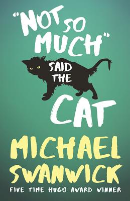 NOT SO MUCH SAID THE CAT (signed)