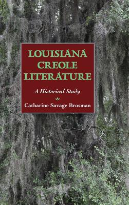 Louisiana Creole Literature: A Historical Study