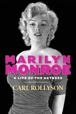 Marilyn Monroe: A Life of the Actress, Revised and Updated (Hollywood Legends Series)