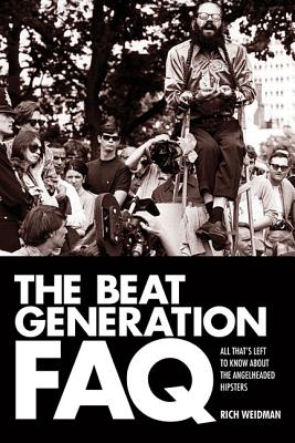 Image for The Beat Generation FAQ: All That's Left to Know About the Angelheaded Hipsters