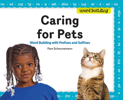 Image for Caring for Pets: Word Building With Prefixes and Suffixes
