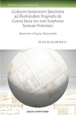 Codicum Syriacorum Specimina Ad Illustrandam Dogmatis de Coena Sacra nec non Scripturae Syriacae Historiam