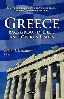 Greece: Background, Debt, and Cyprus Issues (Countries, Regional Studies, Trading Blocks, Unions, World Organizations)