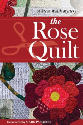 Rose Quilt: A Steve Walsh Mystery