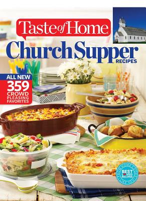 Image for Taste of Home Church Supper Recipes: All New 359 Crowd Pleasing Favorites (Taste of Home/Reader's Digest Book) Taste of Home Church Supper Recipes: All New 359 Crowd Pleasing Favorites (Taste of Home/Reader's Digest Book)