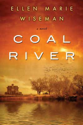Coal River: A Powerful and Unforgettable Story of 20th Century Injustice