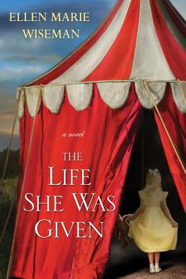 Image for The Life She Was Given: A Moving and Emotional Saga of Family and Resilient Women