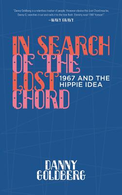 Image for In Search of the Lost Chord: 1967 and the Hippie Idea In Search of the Lost Chord: 1967 and the Hippie Idea