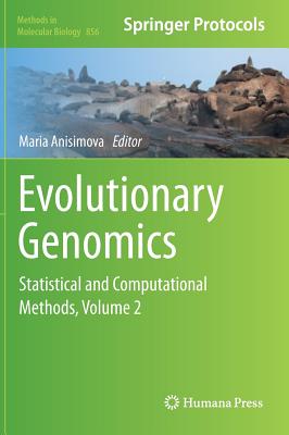 Evolutionary Genomics: Statistical and Computational Methods, Volume 2 (Methods in Molecular Biology, 856)