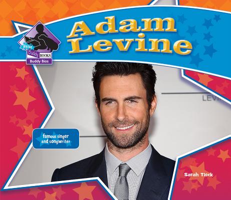 Adam Levine: Famous Singer & Songwriter (Big Buddy Biographies)