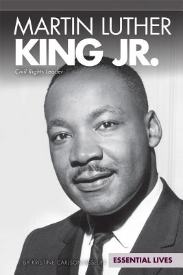 Image for Martin Luther King Jr.: Civil Rights Leader (Essential Lives) Martin Luther King Jr.: Civil Rights Leader (Essential Lives)
