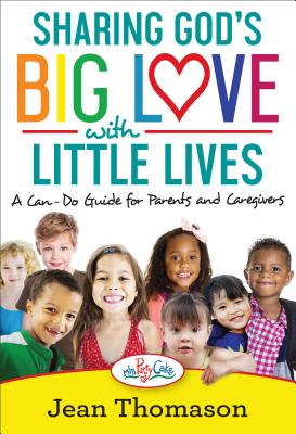 Image for Sharing God's Big Love with Little Lives Sharing God's Big Love with Little Lives
