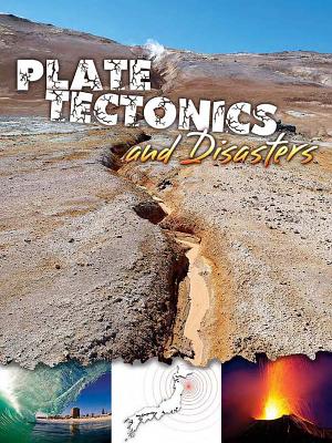 Rourke Educational Media Plate Tectonics and Disasters (Let's Explore Science)