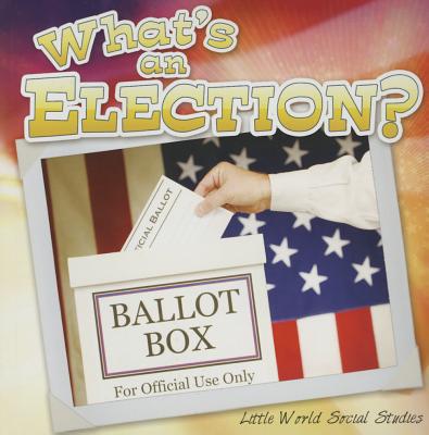 Rourke Educational Media What's An Election (Little World Social Studies)