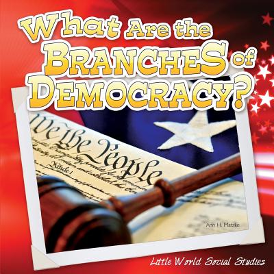 Rourke Educational Media What Are The Branches of Democracy (Little World Social Studies)