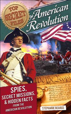 Image for Top Secret FilesTop Secret Files: American Revolut