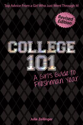 College 101: A Girl's Guide to Freshman Year (Rev. ed.)