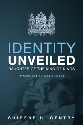 Identity Unveiled: Daughter of the King of Kings (Hope Unveiled)