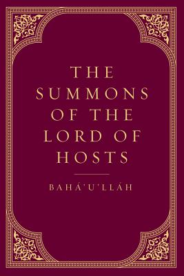 Summons of the Lord of Hosts : Tablets of Baha'u'llah