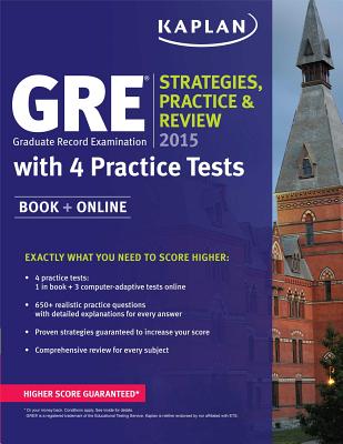 GRE 2015 Strategies, Practice, and Review with 4 Practice Tests: Book + Online (Kaplan Test Prep)