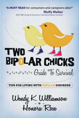 Image for Two Bipolar Chicks Guide to Survival: Tips for Living with Bipolar Disorder Two Bipolar Chicks Guide to Survival: Tips for Living with Bipolar Disorder