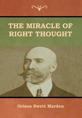 Image for The Miracle of Right Thought The Miracle of Right Thought