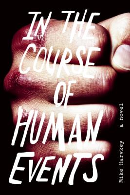 In the Course of Human Events: A Novel