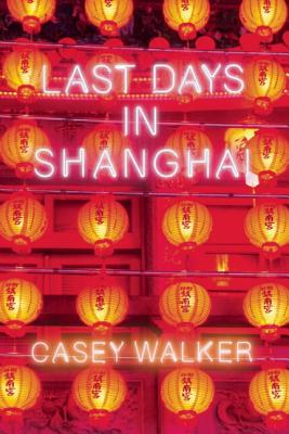 Last Days in Shanghai: A Novel