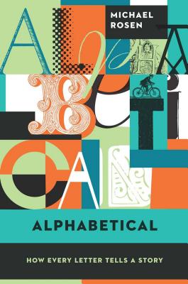 Alphabetical: How Every Letter Tells a Story