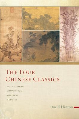 Image for The Four Chinese Classics: Tao Te Ching, Chuang Tzu, Analects, Mencius