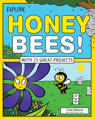Image for Explore Honey Bees!: With 25 Great Projects (Explore Your World) Explore Honey Bees!: With 25 Great Projects (Explore Your World)