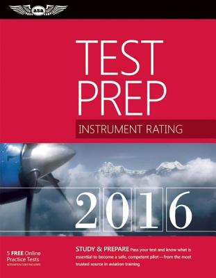 Image for Instrument Rating Test Prep 2016 Book and Tutorial Software Bundle: Study & Prepare: Pass your test and know what is essential to become a safe, ... in aviation training (Test Prep series)