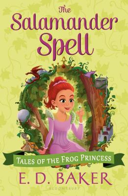 The Salamander Spell (Tales of the Frog Princess), E. D. Baker The Salamander Spell (Tales of the Frog Princess), E. D. Baker
