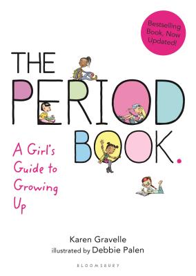 Image for The Period Book: A Girl's Guide to Growing Up The Period Book: A Girl's Guide to Growing Up