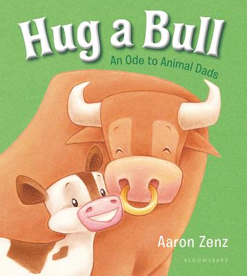 Hug a Bull: An Ode to Animal Dads