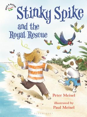 Stinky Spike and the Royal Rescue (Stinky Spike: Read and Bloom)