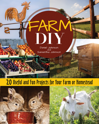 Image for Farm DIY: 20 Useful and Fun Projects for Your Farm or Homestead