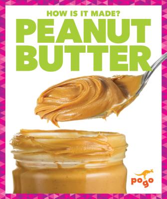 Image for Peanut Butter (How Is It Made?)