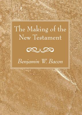 The Making of the New Testament: