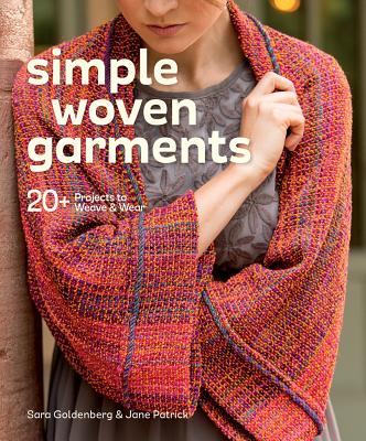 Image for Simple Woven Garments: 20+ Projects to Weave & Wear