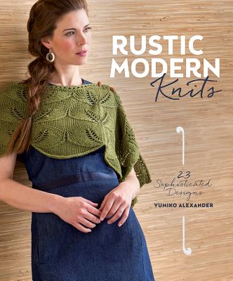 Image for Rustic Modern Knits: 23 Sophisticated Designs