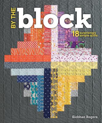 Image for By the Block: 18 Surprisingly Simple Quilts