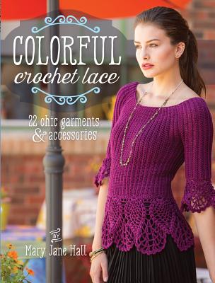 Image for Colorful Crochet Lace: 22 Chic Garments & Accessories
