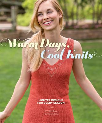 Image for Warm Days, Cool Knits: Lighter Designs for Every Season