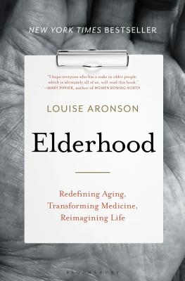 Image for Elderhood: Redefining Aging, Transforming Medicine, Reimagining Life