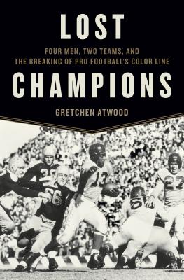 Image for Lost Champions: Four Men, Two Teams, and the Breaking of Pro Football's Color Line