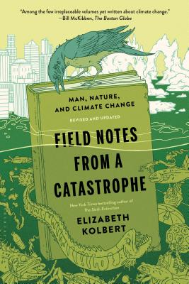 Image for Field Notes from a Catastrophe: Man, Nature, and Climate Change