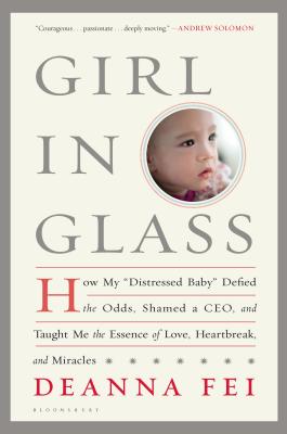Girl in Glass: How My Distressed Baby Defied the Odds, Shamed a CEO, and Taught Me the Essence of Love, Heartbreak, and Miracles