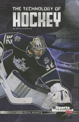 The Technology of Hockey (High-Tech Sports)